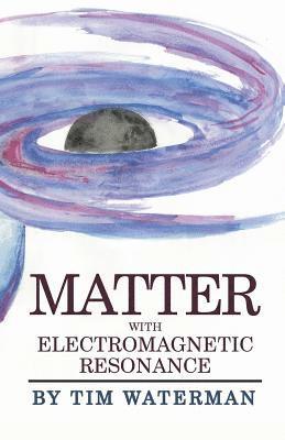 Matter With Electromagnetic Resonance 1