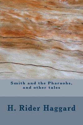 bokomslag Smith and the Pharaohs, and other tales