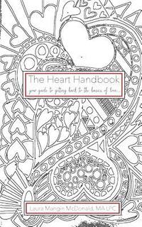 bokomslag The Heart Handbook...your guide to getting back to the basics of love