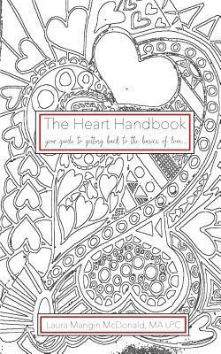 The Heart Handbook...your guide to getting back to the basics of love 1