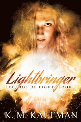 K. M. Kaufman - Lightbringer: Legends of Light: Book 1, Häftad