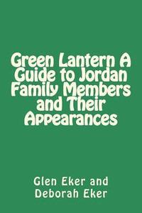 bokomslag Green Lantern A Guide to Jordan Family Members and Their Appearances