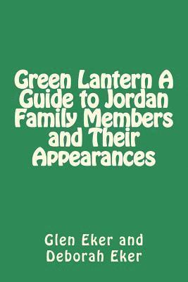 Green Lantern A Guide to Jordan Family Members and Their Appearances 1