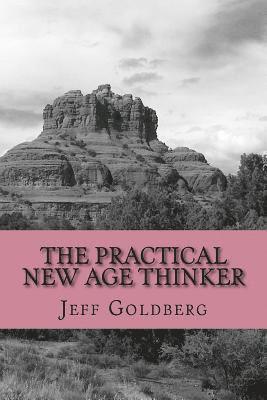 bokomslag The Practical New Age Thinker: A Guide to Empowerment Through Aligning Goals & Purpose