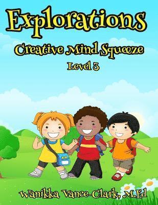M. Ed Wanikka Vance-Clark - EXPLORATIONS Creative Mind Squeeze 3, Häftad