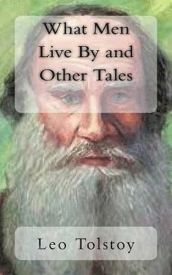 What Men Live By and Other Tales 1