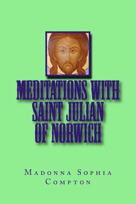 Meditations with Saint Julian of Norwich