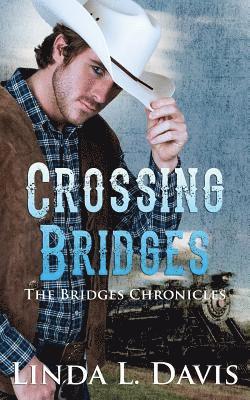 Linda L. Davis - Crossing Bridges: The Bridges Chronicles, Book 1, Häftad