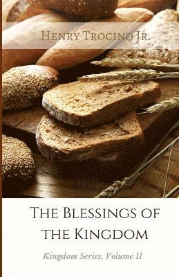 The Blessings of the Kingdom: Kingdom Series Volume II 1