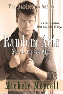 Random Acts: Not all acts are kind 1