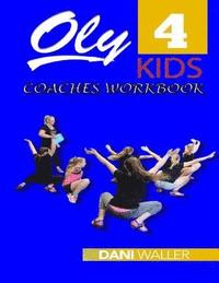 bokomslag Oly 4 Kids Coaches Worbook: Part 1 - Achieve the Bar