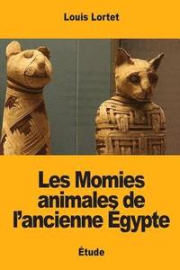 bokomslag Les Momies animales de l'ancienne Égypte