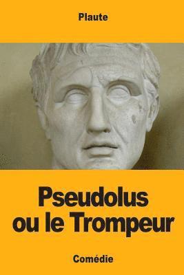 bokomslag Pseudolus ou le Trompeur