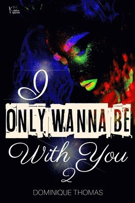 Dominique Thomas - I Only Wanna Be With You 2, Häftad. Tillgänglighet: Lägg i varukorg