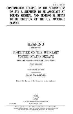 bokomslag Confirmation hearing on the nominations of Jay B. Stephens to be Associate Attorney General and Benigno G. Reyna to be Director of the U.S. Marshals S