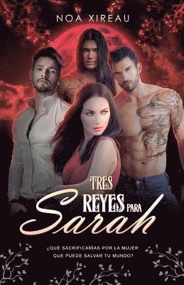 Tres Reyes para Sarah: Romance Paranormal y erótico 1