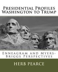 bokomslag Presidential Profiles: Washington to Trump: Enneagram and Myers-Briggs Perspectives