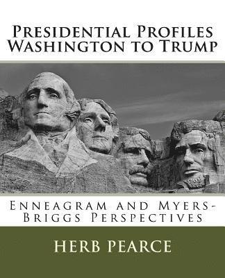 bokomslag Presidential Profiles: Washington to Trump: Enneagram and Myers-Briggs Perspectives