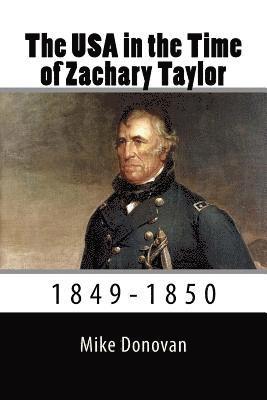 Mike Donovan - The USA in the Time of Zachary Taylor: 1850-1853, Häftad