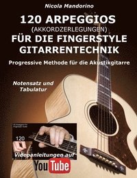 bokomslag 120 ARPEGGIOS (Akkordzerlegungen) für die FINGERSTYLE GITARRENTECHNIK