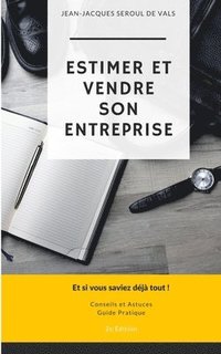 bokomslag Estimer et Vendre son Entreprise: Et si vous saviez déjà tout !