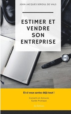 Estimer et Vendre son Entreprise: Et si vous saviez déjà tout ! 1