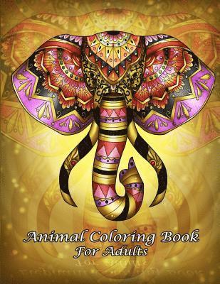 Animal Coloring Book For Adults: An Adult Coloring Book with Fun, Easy, and Relaxing Coloring Pages (Perfect Gift for Beginners) 1