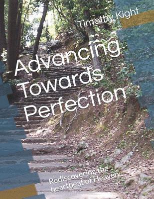 Advancing Towards Perfection: Rediscovering the Heartbeat of Heaven 1