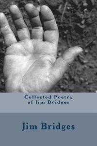 bokomslag Collected Poetry of Jim Bridges