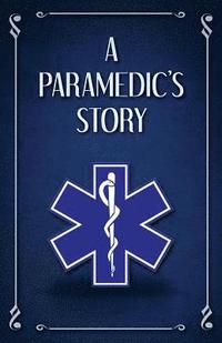 bokomslag A Paramedic's Story