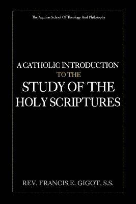 bokomslag A Catholic Introduction to the Study of the Holy Scriptures