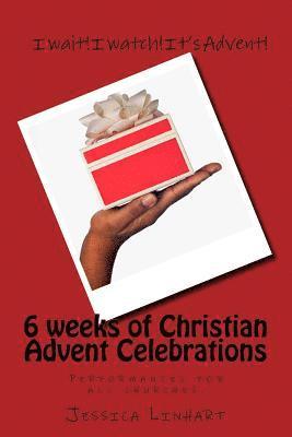 6 weeks of Christian Advent Celebrations 1