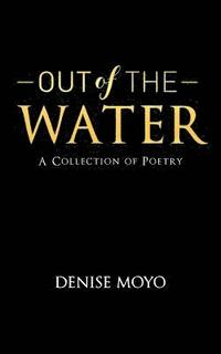 bokomslag Out of The Water: A Collection of Poetry