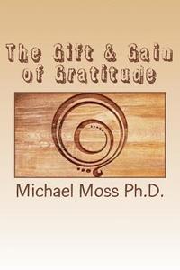 bokomslag The Gift & Gain of Gratitude