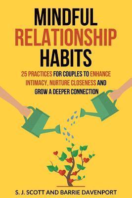 bokomslag Mindful Relationship Habits: 25 Practices for Couples to Enhance Intimacy, Nurture Closeness, and Grow a Deeper Connection