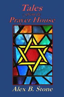 Tales from the Prayer House 1