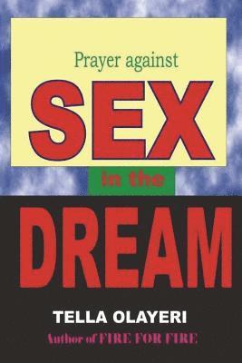 Prayer against SEX in the DREAM