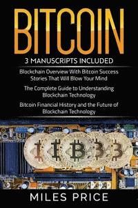 bokomslag Bitcoin: 3 Books In 1 Bargain: The Complete Guide to Understanding Blockchain Technology & Bitcoin Financial History and the Fu