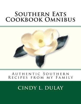 Southern Eats Cookbook Omnibus: Authentic Southern Recipes from my Family 1