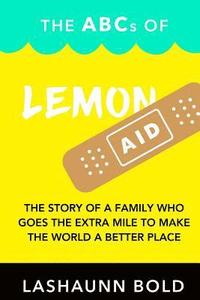bokomslag The ABCs of LemonAID: The story of a family who goes the extra mile to make the world a better place.