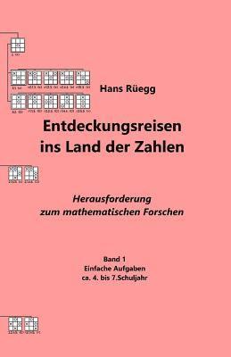 bokomslag Entdeckungsreisen ins Land der Zahlen: Herausforderung zum mathematischen Forschen - Ca. 4. bis 7.Schuljahr