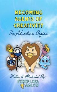 bokomslag Becoming Agents of Creativity: The Adventure Begins