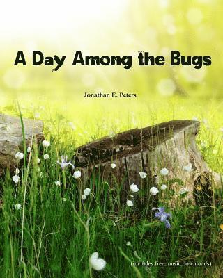 A Day Among the Bugs 1