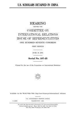 United States House of Representatives, Committee on International Relations - U.S. scholars detained in China, Häftad