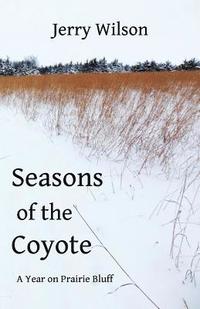 bokomslag Seasons of the Coyote: A Year on Prairie Bluff