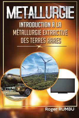 Introduction a la metallurgie extractive des terres rares - 4eme Edition 1