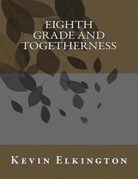 bokomslag Eighth Grade and Togetherness