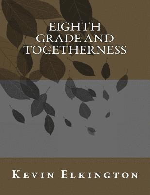 bokomslag Eighth Grade and Togetherness