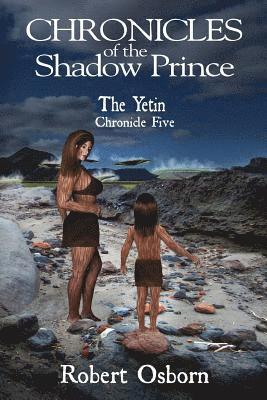 Monica Osborn, Robert Osborn - Chronicles of the Shadow Prince: The Yetin, Häftad