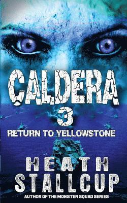 Caldera 3: Return To Yellowstone 1